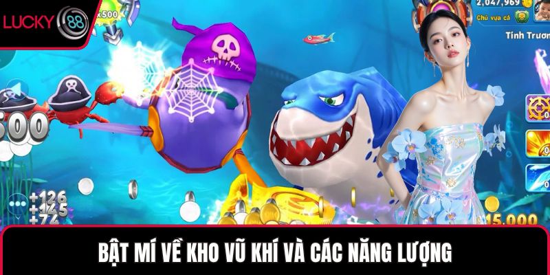 Bật mí về kho vũ khí và các năng lượng
