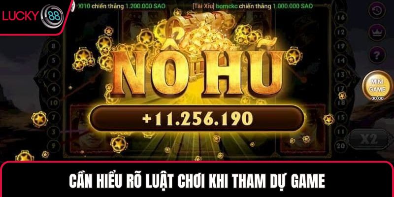 Cần hiểu rõ luật chơi khi tham dự game