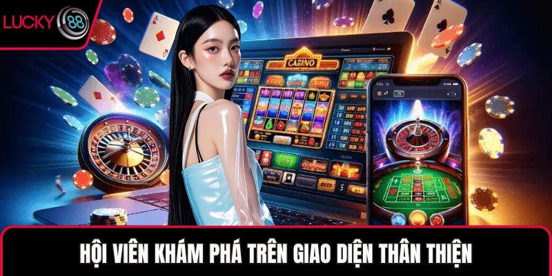 Hội viên khám phá trên giao diện thân thiện