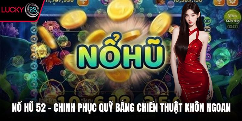Nổ hũ 52